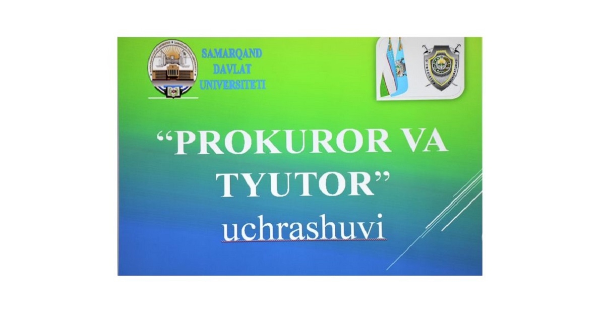 В Самаркандском государственном университете состоялась встреча прокуроров и тюторов…